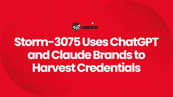 Storm-3075 Uses ChatGPT and Claude Brands to Harvest Credentials