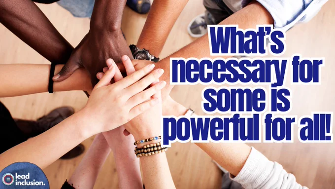 A diverse group of hands join in the center, symbolizing unity. The text reads, "What's necessary for some is powerful for all!" suggesting inclusivity and collaboration.