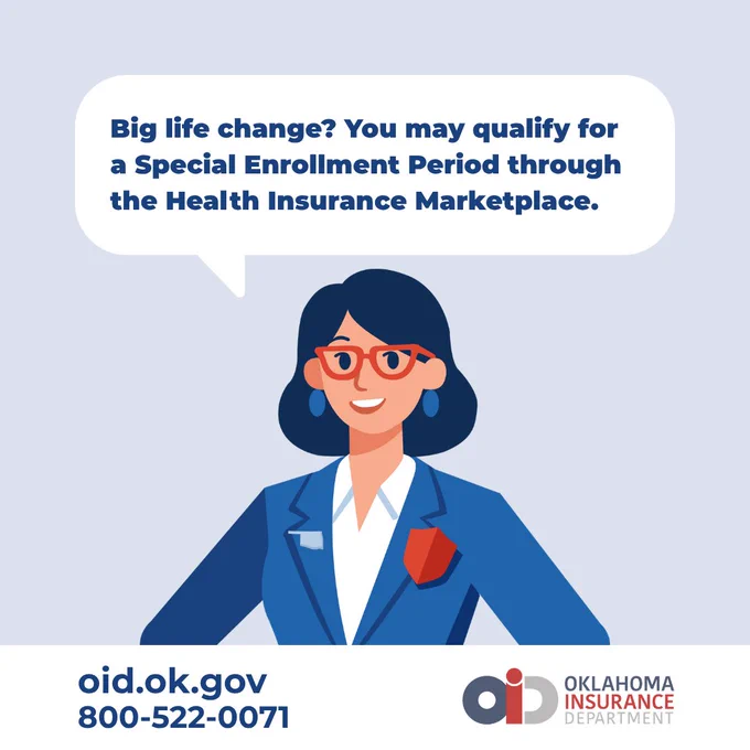 Illustration of a person in a blue suit with orange accents, glasses, and shoulder-length dark hair. A speech bubble above says, "Big life change? You may qualify for a Special Enrollment Period through the Health Insurance Marketplace." The bottom displays "oid.ok.gov," "800-522-0071," and the Oklahoma Insurance Department logo.