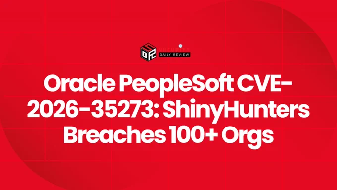 Oracle PeopleSoft CVE-2026-35273: ShinyHunters Breaches 100  Orgs