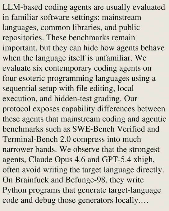 LLM-based coding agents are usually evaluated in familiar software settings: mainstream languages, common libraries, and public repositories. These benchmarks remain important, but they can hide how agents behave when the language itself is unfamiliar. We evaluate six contemporary coding agents on four esoteric programming languages using a sequential setup with file editing, local execution, and hidden-test grading. Our protocol exposes capability differences between these agents that mainstream coding and agentic benchmarks such as SWE-Bench Verified and Terminal-Bench 2.0 compress into much narrower bands. We observe that the strongest agents, Claude Opus 4.6 and GPT-5.4 xhigh, often avoid writing the target language directly. On Brainfuck and Befunge-98, they write Python programs that generate target-language code and debug those generators locally. Forbidding this metaprogramming strategy causes large performance drops. Text guidance distilled from this strategy does not material