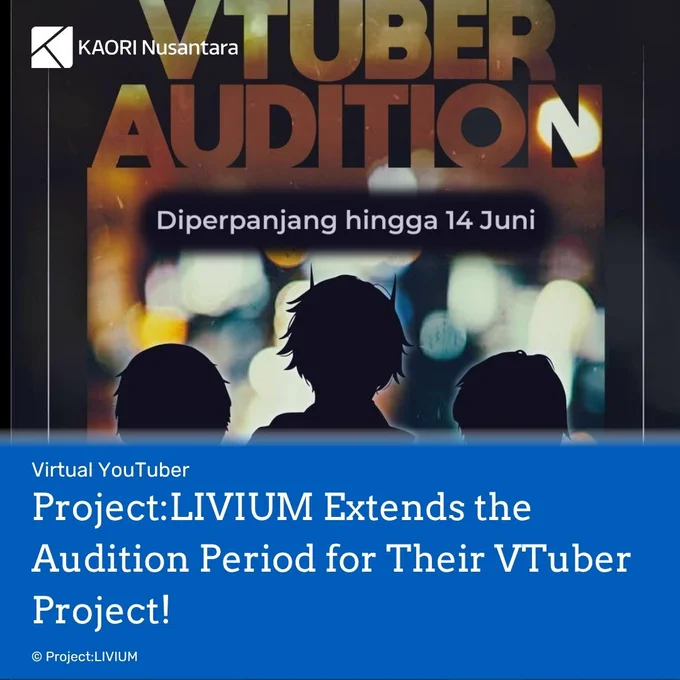 Header image from an article titled "Project:LIVIUM Extends the Audition Period for Their VTuber Project!". The article title is written in white over blue background in the bottom half of the image. The picture shows the key visual for the audition. Copyright attribution © Project:LIVIUM on the bottom left. The article is tagged "Virtual YouTuber". The logo of KAORI Nusantara is on top left in white.
