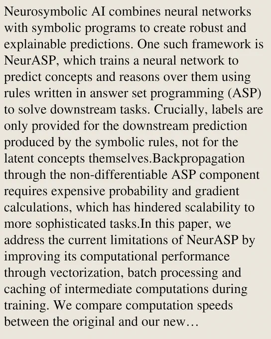 Neurosymbolic AI combines neural networks with symbolic programs to create robust and explainable predictions. One such framework is NeurASP, which trains a neural network to predict concepts and reasons over them using rules written in answer set programming (ASP) to solve downstream tasks. Crucially, labels are only provided for the downstream prediction produced by the symbolic rules, not for the latent concepts themselves.Backpropagation through the non-differentiable ASP component requires expensive probability and gradient calculations, which has hindered scalability to more sophisticated tasks.In this paper, we address the current limitations of NeurASP by improving its computational performance through vectorization, batch processing and caching of intermediate computations during training. We compare computation speeds between the original and our new implementation of NeurASP and report speedups of multiple orders of magnitude for larger tasks. To this end, we propose a new d
