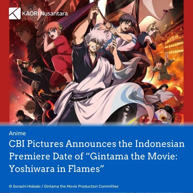 Header image from an article titled "CBI Pictures Announces the Indonesian Premiere Date of "Gintama the Movie: Yoshiwara in Flames"". The article title is written in white over blue background in the bottom half of the image. The picture shows the key visual for the movie. Copyright attribution © Project:LIVIUM on the bottom left. The article is tagged "Anime". The logo of KAORI Nusantara is on top left in white.
