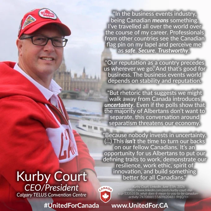 Quote from Kurby Court: "In the business events industry,
being Canadian means something.
I’ve travelled all over the world over
the course of my career. Professionals from other countries see the Canadian flag pin on my lapel and perceive me 
as safe. Secure. Trustworthy. 

"Our reputation as a country precedes us wherever we go. And that’s good for business. The business events world depends on stability and reputation.

"But rhetoric that suggests we might walk away from Canada introduces uncertainty. Even if the polls show that the majority of Albertans don’t want to separate, this conversation around separatism threatens our economy.

"Because nobody invests in uncertainty. (...) This isn’t the time to turn our backs on our fellow Canadians. It’s an opportunity for us Albertans to put our defining traits to work, demonstrate our resilience, work ethic, spirit of innovation, and build something
better for all Canadians."

