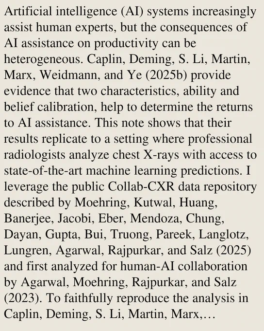 Artificial intelligence (AI) systems increasingly assist human experts, but the consequences of AI assistance on productivity can be heterogeneous. Caplin, Deming, S. Li, Martin, Marx, Weidmann, and Ye (2025b) provide evidence that two characteristics, ability and belief calibration, help to determine the returns to AI assistance. This note shows that their results replicate to a setting where professional radiologists analyze chest X-rays with access to state-of-the-art machine learning predictions. I leverage the public Collab-CXR data repository described by Moehring, Kutwal, Huang, Banerjee, Jacobi, Eber, Mendoza, Chung, Dayan, Gupta, Bui, Truong, Pareek, Langlotz, Lungren, Agarwal, Rajpurkar, and Salz (2025) and first analyzed for human-AI collaboration by Agarwal, Moehring, Rajpurkar, and Salz (2023). To faithfully reproduce the analysis in Caplin, Deming, S. Li, Martin, Marx, Weidmann, and Ye (2025b), I use the radiologist assessments from the repeated-case designs, which includ