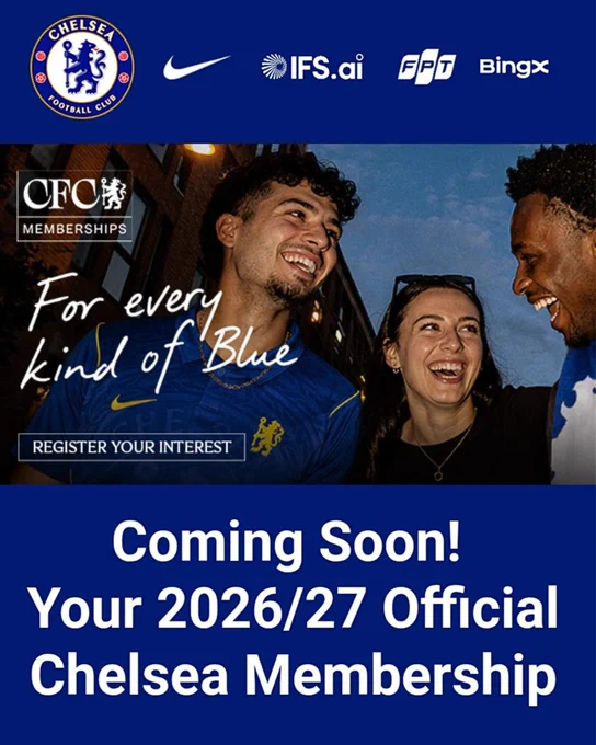 CFC Memberships. For every kind of Blue. Coming soon! Your 2026/27 official Chelsea Membership. Register your interest. The Chelsea FC badge features alongside sponsorship badges - Nike, IFS.ai, FPT, and BingX.