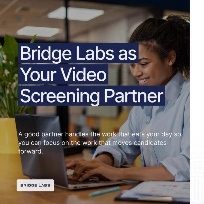 Bridge Labs as your video screening partner