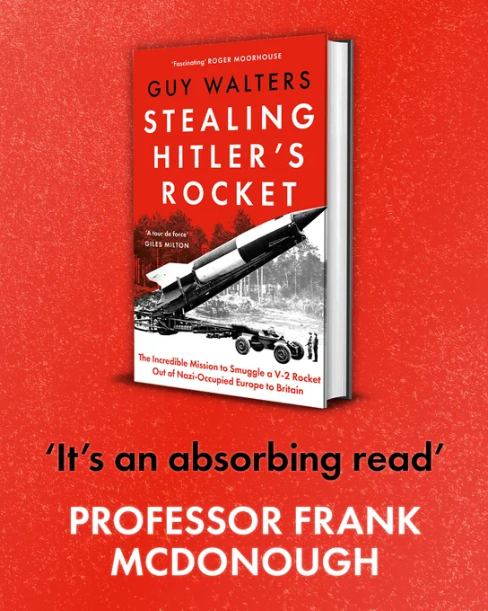 Book cover for "Stealing Hitler's Rocket" by Guy Walters. Features an image of a V-2 rocket and endorsements highlighting its fascinating content. The background is red with text including, "It's an absorbing read" by Professor Frank McDonough.