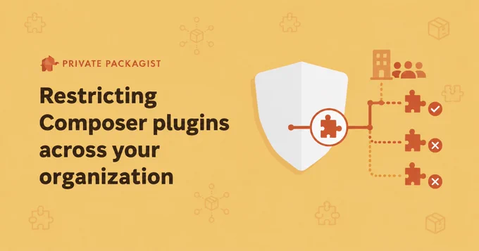 Private Packagist: Restricting Composer plugins across your organization

Shield icon behind a jigsaw puzzle piece representing a plugin, connecting to multiple puzzle pieces with checkmarks or crosses underneath a building and a group of 3 people