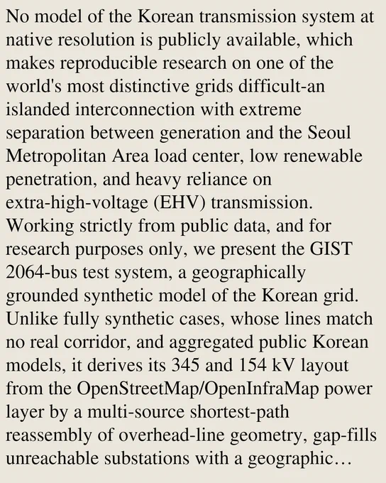 No model of the Korean transmission system at native resolution is publicly available, which makes reproducible research on one of the world's most distinctive grids difficult-an islanded interconnection with extreme separation between generation and the Seoul Metropolitan Area load center, low renewable penetration, and heavy reliance on extra-high-voltage (EHV) transmission. Working strictly from public data, and for research purposes only, we present the GIST 2064-bus test system, a geographically grounded synthetic model of the Korean grid. Unlike fully synthetic cases, whose lines match no real corridor, and aggregated public Korean models, it derives its 345 and 154 kV layout from the OpenStreetMap/OpenInfraMap power layer by a multi-source shortest-path reassembly of overhead-line geometry, gap-fills unreachable substations with a geographic minimum-spanning-tree backbone, and calibrates the aggregate circuit length to published national statistics (108/107/97% at 765/345/154 kV