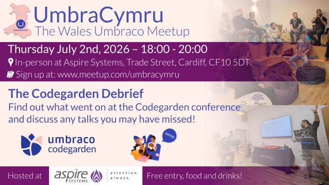 Promotional graphic for an UmbraCymru meetup. The Wales Umbraco Meetup logo appears at the top alongside photos from previous community events and presentations. The event takes place on Thursday 2nd July 2026, 18:00–20:00, in person at Aspire Systems, Trade Street, Cardiff. The session is titled “The Codegarden Debrief” and invites attendees to hear highlights from the Umbraco Codegarden conference and discuss talks they may have missed. The Codegarden logo and community illustration are displayed. The footer notes that the event is hosted by Aspire Systems, attendance is free, and food and drinks will be provided.