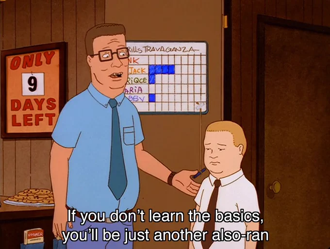 Screenshot from King of the Hill. Hank says to Bobby "If you don't learn the basics, you'll be just another also-ran"
