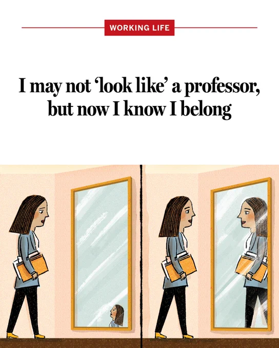 An illustration of a woman looking at herself in two mirrors, in one she looks small and in the other she looks life size. The text reads: I may not ‘look like’ a professor, but now I know I belong
