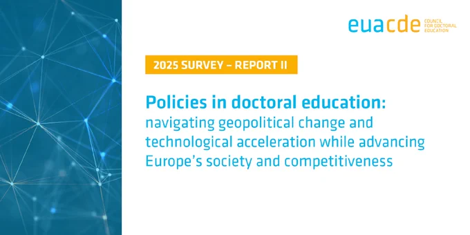 Cover of a 2025 report by EUACDE titled 'Policies in doctoral education: navigating geopolitical change and technological acceleration while advancing Europe’s society and competitiveness,' featuring a blue abstract geometric background.