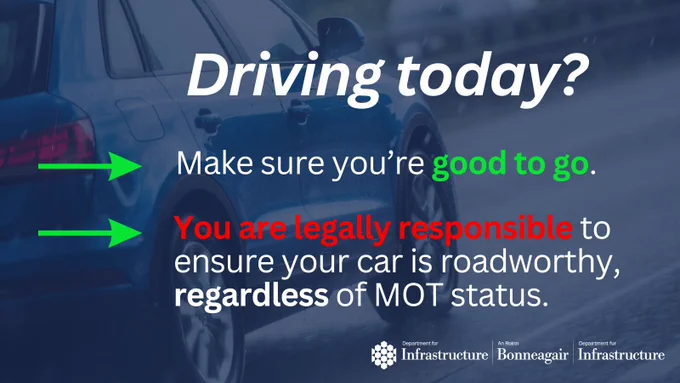 graphic with a car present and the words driving today? make sure you are good to go / you are legally responsible to ensure your car is roadworthy, regardless of mot status