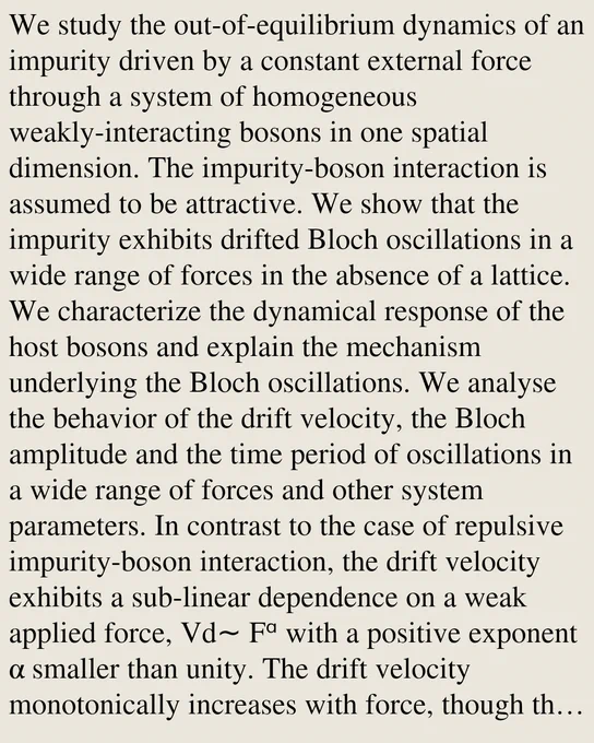 We study the out-of-equilibrium dynamics of an impurity driven by a constant external force through a system of homogeneous weakly-interacting bosons in one spatial dimension. The impurity-boson interaction is assumed to be attractive. We show that the impurity exhibits drifted Bloch oscillations in a wide range of forces in the absence of a lattice. We characterize the dynamical response of the host bosons and explain the mechanism underlying the Bloch oscillations. We analyse the behavior of the drift velocity, the Bloch amplitude and the time period of oscillations in a wide range of forces and other system parameters. In contrast to the case of repulsive impurity-boson interaction, the drift velocity exhibits a sub-linear dependence on a weak applied force, Vd∼ Fᵅ with a positive exponent α smaller than unity. The drift velocity monotonically increases with force, though the scaling behavior varies considerably across different regimes of F. Moreover, the amplitude of the velocity 