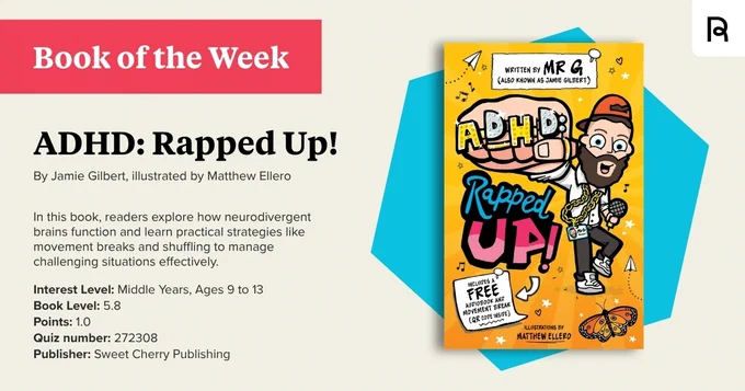 The image features a promotional card for "ADHD: Rapped Up!" by Jamie Gilbert, illustrated by Matthew Ellero. It's labeled "Book of the Week." The book cover shows a cartoon character holding a microphone, with colorful letters spelling "ADHD Rapped Up!" Information includes interest level, book level, points, quiz number, and publisher Sweet Cherry Publishing.