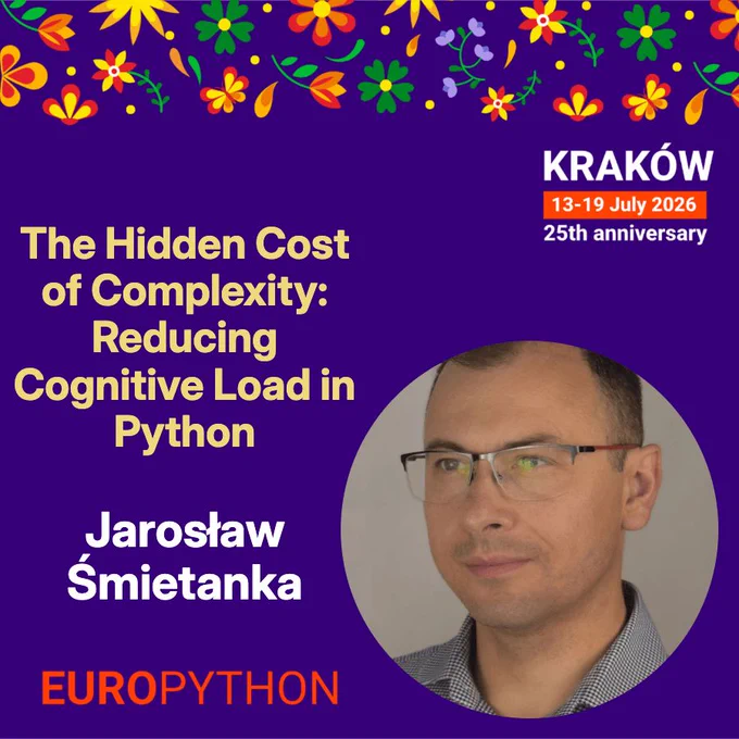 Speaker announcement for EuroPython 2026 conference: Jarosław Śmietanka — The Hidden Cost of Complexity: Reducing Cognitive Load in Python