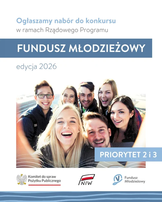 Grafika informacyjna. Na górze tytuł: Ogłaszamy nabór do konkursu w ramach Rządowego Programu Fundusz Młodzieżowy edycja 2026. Niżej symboliczne zdjęcie, które przedstawia grupę młodych osób, które z uśmiechem pozują do wspólnego zdjęcia. Po prawej stronie zdjęcia tekst: Priorytet 2 i 3. Na dole grafiki loga: Komitet do spraw Pożytku Publicznego, Narodowy Instytut Wolności oraz Fundusz Młodzieżowy. 