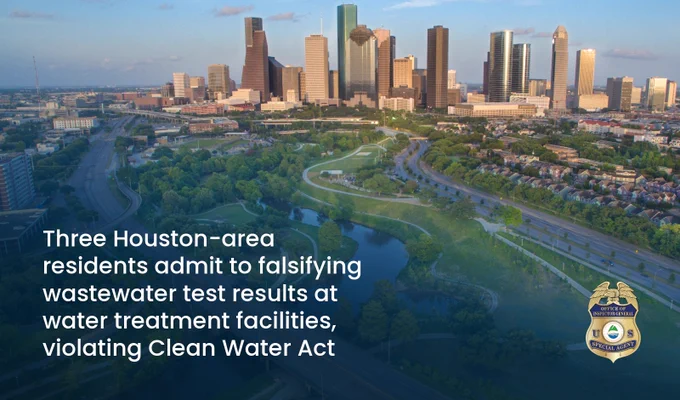 Houston skyline with text overlay: Three Houston-area residents admit to falsifying wastewater test results at water treatment facilities, violating Clean Water Act