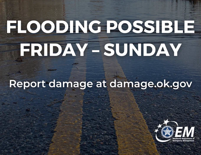 Flooding possible Friday through Sunday. report damages at damage.ok.gov
