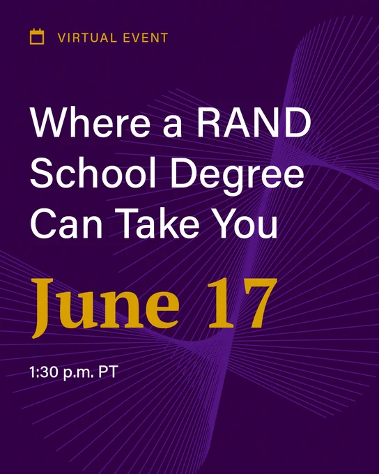 A dark purple background with text that reads VIRTUAL EVENT Where a RAND School Degree Can Take You June 17 1:30 p.m. PT 