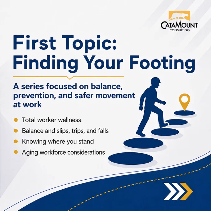 Promotional image for "Finding Your Footing" by Catamount Consulting. Features text about a series on balance, prevention, and safer workplace movement, including topics like total worker wellness and aging workforce considerations. Includes silhouette image of a person stepping on stones.