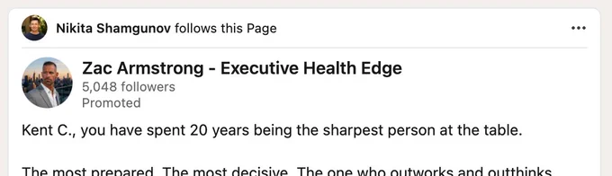 LinkedIn sponsored post from “Zac Armstrong – Executive Health Edge.” The post is labeled “Promoted” and appears beneath a note that “Nikita Shamgunov follows this Page.” The visible text begins, “Kent C., you have spent 20 years being the sharpest person at the table,” followed by partially visible lines about being “the most prepared” and “the most decisive.” The screenshot shows a personalized advertisement targeted at the viewer by name.
