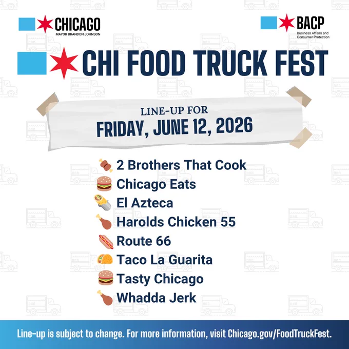 Poster for the Chi Food Truck Fest on Friday, June 12, 2026. The lineup includes 2 Brothers That Cook, Chicago Eats, El Azteca, Harold's Chicken 55, Route 66, Taco La Guarita, Tasty Chicago, and Whadda Jerk. The event is organized by the City of Chicago and the Department of Business Affairs and Consumer Protection (BACP). For more information, visit Chicago.gov/FoodTruckFest.
