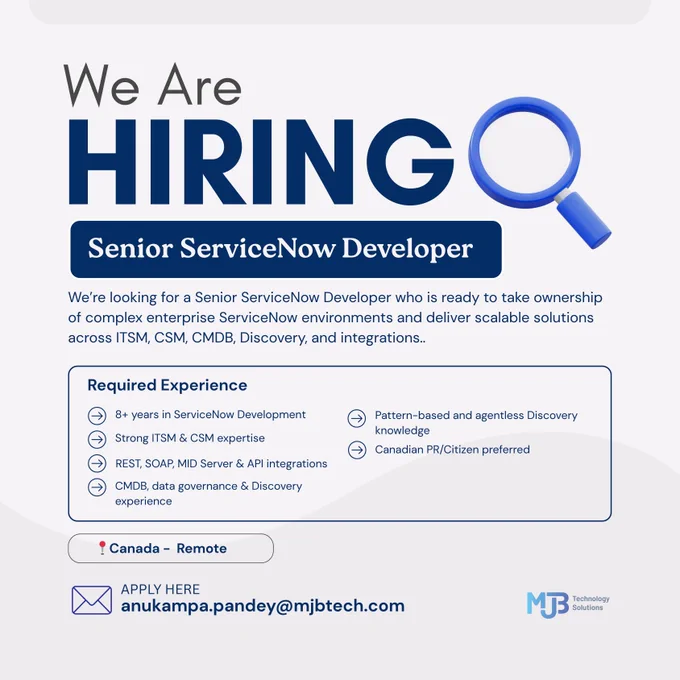 🚀 We’re Hiring!

Senior ServiceNow Developer
📍 Canada – Remote
📌 8  years experience

Skills: ITSM, CSM, CMDB, Discovery, MID Server, REST/SOAP & API integrations.

📩 Send resume: anukampa.pandey@mjbtech.com
Subject: Senior ServiceNow Developer – Canada

#ServiceNow #CanadaJobs #RemoteJobs #Hiring