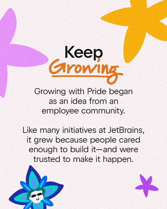 Graphic titled "Keep Growing." The text highlights how the "Growing with Pride" initiative started from a JetBrains employee community and grew through trust and care. Features a cartoon flower character wearing sunglasses.
