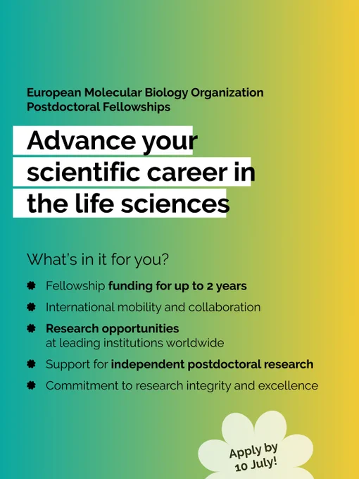 Colorful gradient background with text promoting European Molecular Biology Organization Postdoctoral Fellowships. Large bold headline reads: European Molecular Biology Organization Postdoctoral Fellowships. Advance your scientific career in the life sciences.

Below, a section titled What’s in it for you? lists: Fellowship funding for up to 2 years; International mobility and collaboration; Research opportunities at