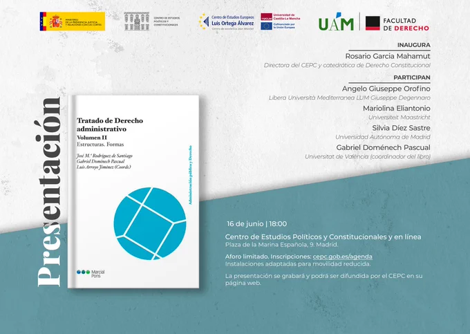 Martes 16 18:00
Presentación de "Tratado de Derecho Administrativo. Volumen II: Estructuras. Formas"
Inaugura:
Rosario García Mahamut, directora del CEPC y catedrática de Derecho Constitucional.
Con la participación de:
Angelo Giuseppe Orofino, Libera Università Mediterranea LUM Giuseppe Degennaro.
Mariolina Eliantonio, Universiteit Maastricht.
Silvia Díez Sastre, Universidad Autónoma de Madrid.
Gabriel Doménech Pascual, Universitat de València (coordinador del libro).