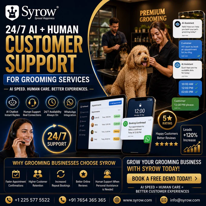 🐾⚡ Twitter/X Title: 24/7 Support That Never Sleeps

Description:
Boost your grooming business with Syrow AI   Human Support. 🤖👩‍💼
✔ Instant Responses
✔ Appointment Confirmations
✔ WhatsApp Integration
✔ Human Assistance When Needed

💡 Are you capturing every customer inquiry that comes your way?

#Syrow #AISupport #CustomerService #PetGrooming #BusinessGrowth #24x7Support #Automation #LeadGeneration