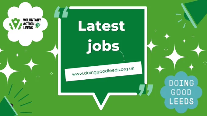 Dark green speech  graphic promoting the latest job opportunities on www.doinggoodleeds.org.uk by Voluntary Action Leeds. Set on light green starry background with floret shapes holding organisation details.