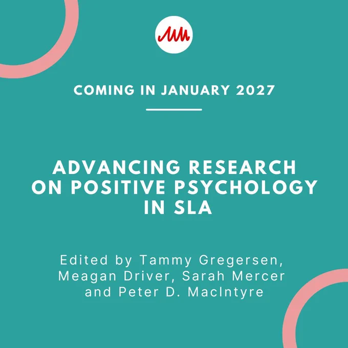 Coming in January 2027. Advancing Research on Positive Psychology in SLA edited by Tammy Gregersen, Meagan Driver, Sarah Mercer and Peter D. MacIntyre 