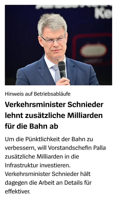 Hinweis auf Betriebsabläufe
Verkehrsminister Schnieder
lehnt zusätzliche Milliarden
fir die Bahn ab.

Um die Pünktlichkeit der Bahn zu
verbessern, will Vorstandschefin Palla
zusatzliche Milliarden in die
Infrastruktur investieren.
Verkehrsminister Schnieder halt
dagegen die Arbeit an Details fur
effektiver.

Spiegel Online 12.06.2026

