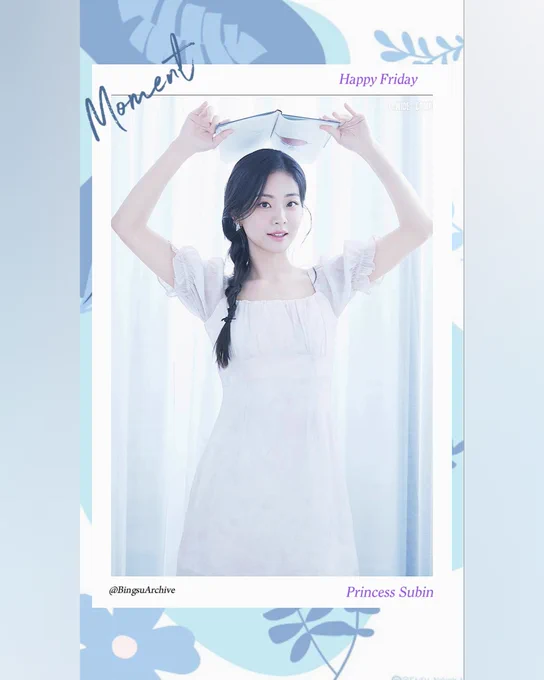 An aesthetic blue and white summer collage of Princess Subin. She is wearing a white dress, smiling beautifully with a book balanced on her head. The layout is decorated with soft blue botanical leaf patterns, delicate flowers, and the text "Happy Friday" and "Princess Subin." 🌥🩵💛🌻👑
