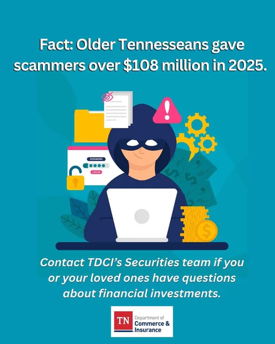 Scammer with text: Fact: Tennesseans gave scammers over $108 million in 2025. Contact TDCI’s Securities team if you or your loved ones have questions about financial investments. Tennessee Department of Commerce & Insurance.