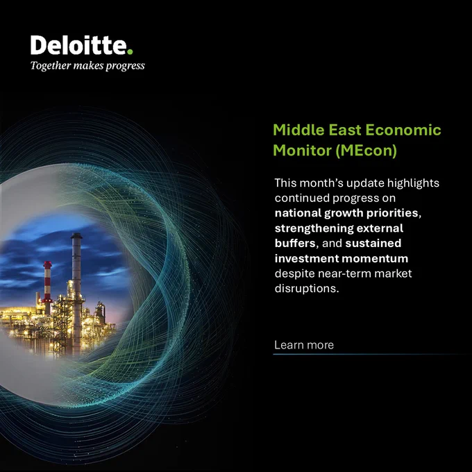 Deloitte logo & \"Together makes progress\". \"Middle East Economic Monitor (MEcon)\" update. Features a night view of an industrial plant with brightly lit towers inside a swirling blue-green abstract circle. Text highlights progress on growth priorities, strengthening buffers, & investment.