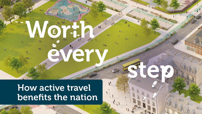 Text reads: ‘Worth Every Step. How active travel benefits the nation.’ Text against a visualisation of a town.
