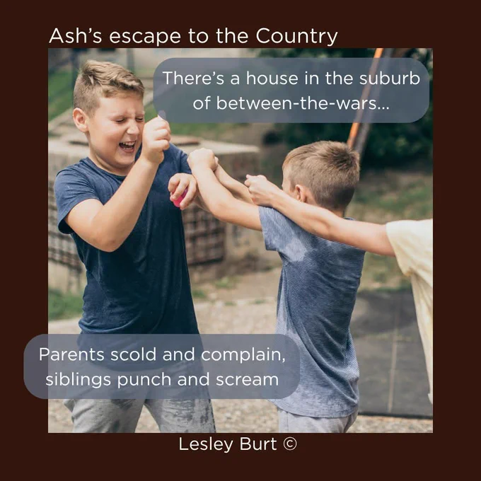 Children play fighting with water balloons. Title: 'Ash's escape to the Country'. Quotes: 'There's a house in the suburb of between-the-wars...' and 'Parents scold and complain, siblings punch and scream'. Poet: Lesley Burt.