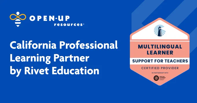 Announcement graphic on a blue background with the Open Up Resources logo at the top. Bold white text reads 'California Professional Learning Partner by Rivet Education.' Next to it is a hexagonal badge in salmon pink and white featuring a lighthouse icon, with text reading 'Multilingual Learner Support for Teachers — Certified Provider — In Partnership with English Learners Success Forum.' A subtle blue abstract arrow appears in the upper right corner.