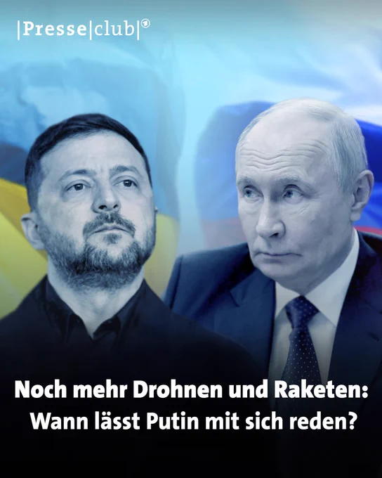 Das Thema des Presseclubs: „Noch mehr Drohnen und Raketen: Wann lässt Putin mit sich reden?“ Im Hintergrund eine Montage von Putin und Selenskyj vor ukrainischer und russischer Flagge 