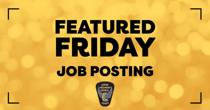 The image features the text "Featured Friday Job Posting" in bold black letters on a gold background. Below the text is the Ohio State Highway Patrol badge.