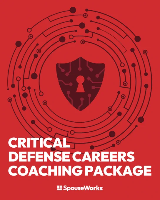 Promotional graphic with a red background featuring a shield and circuit design motif. Large white text reads “CRITICAL DEFENSE CAREERS COACHING PACKAGE,” with the SpouseWorks logo and name at the bottom.