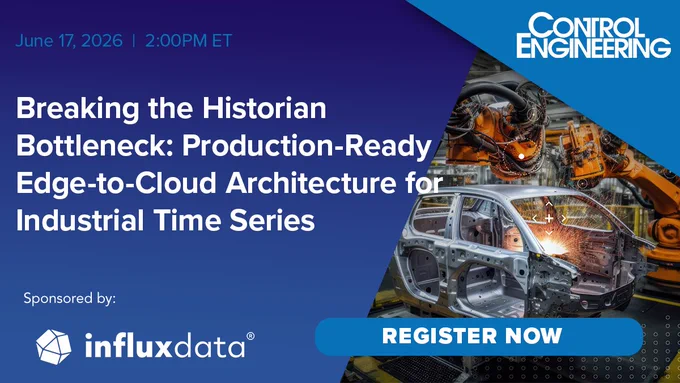 A promotional graphic for a Control Engineering event titled "Breaking the Historian Bottleneck: Production-Ready Edge-to-Cloud Architecture for Industrial Time Series" on June 17, 2026, at 2:00 PM ET. The image includes an industrial robot working on a car body. Sponsored by InfluxData, with a "Register Now" button displayed.