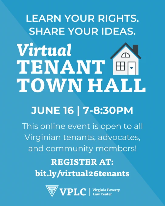 Green flyer for a "Virtual Tenant Town Hall" on June 16, 7-8:30PM. Hosted by Virginia Poverty Law Center. Open to all Virginian tenants, advocates, and community. Register at bit.ly/virtual26tenants.