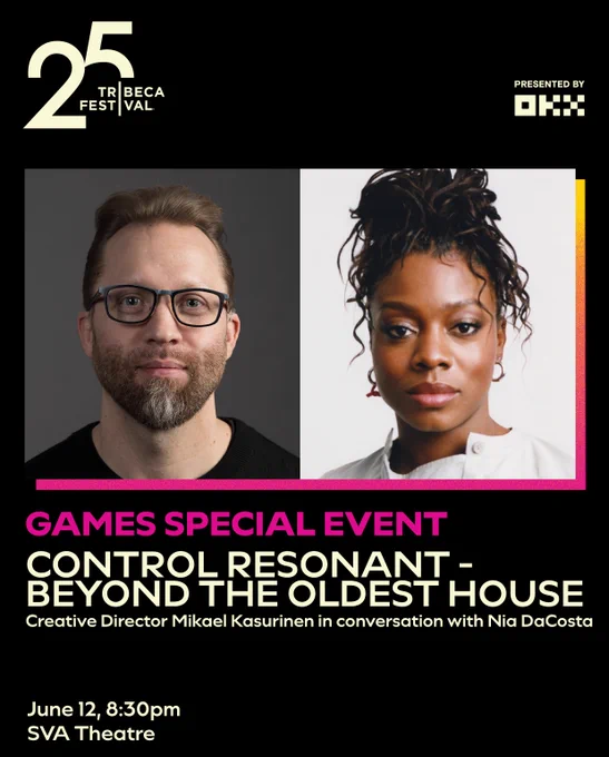 25th Tribeca Festival. Games Special Event. CONTROL Resonant - Beyond the Oldest House. Creative Director Mikael Kasurinen in conversation with Nia DaCosta. June 12, 8:30pm, SVA Theatre
